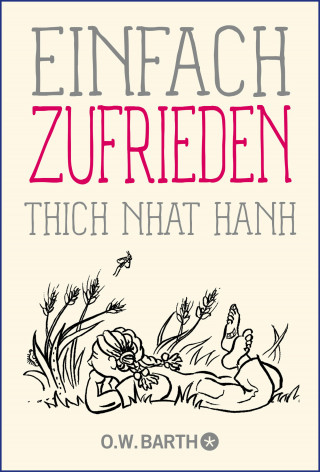 Thich Nhat Hanh: Einfach zufrieden