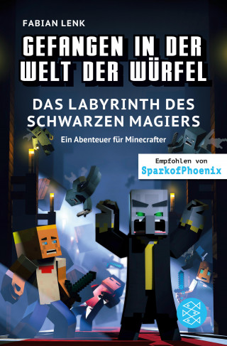 Fabian Lenk: Gefangen in der Welt der Würfel. Das Labyrinth des schwarzen Magiers. Ein Abenteuer für Minecrafter