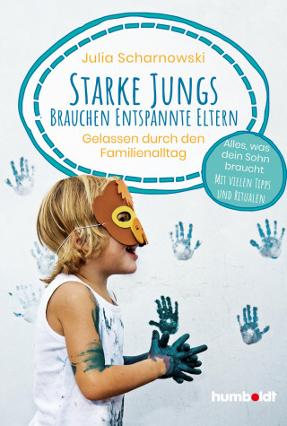 Julia Scharnowski: Starke Jungs brauchen entspannte Eltern