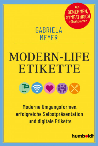 Gabriela Meyer: Modern-Life-Etikette