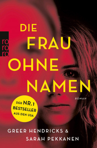 Greer Hendricks, Sarah Pekkanen: Die Frau ohne Namen