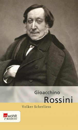 Volker Scherliess: Gioacchino Rossini