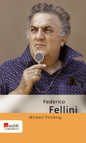 Michael Töteberg: Federico Fellini