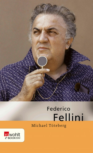 Michael Töteberg: Federico Fellini