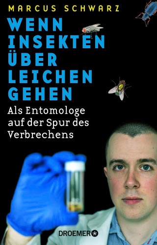 Dr. Marcus Schwarz: Wenn Insekten über Leichen gehen