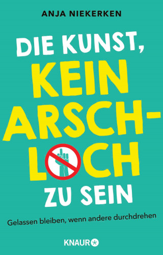 Anja Niekerken: Die Kunst, kein Arschloch zu sein