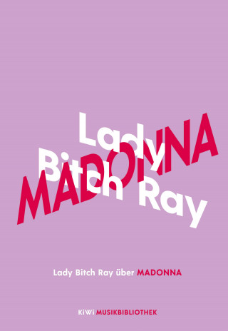 Lady Bitch Ray: Lady Bitch Ray über Madonna