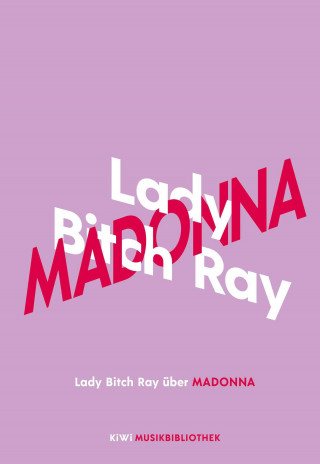 Lady Bitch Ray: Lady Bitch Ray über Madonna