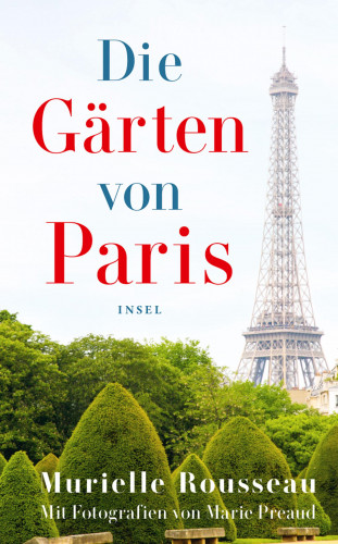 Murielle Rousseau: Die Gärten von Paris