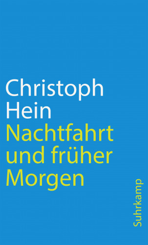 Christoph Hein: Nachtfahrt und früher Morgen