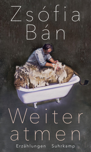Zsófia Bán: Weiter atmen