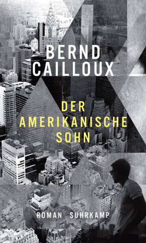 Bernd Cailloux: Der amerikanische Sohn