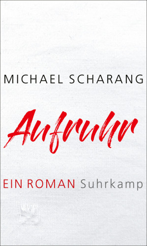 Michael Scharang: Aufruhr