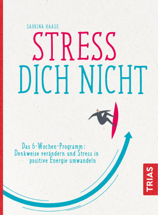 Sabrina Haase: Stress Dich nicht