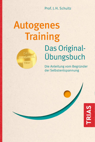 J.H. Schultz: Autogenes Training Das Original-Übungsbuch