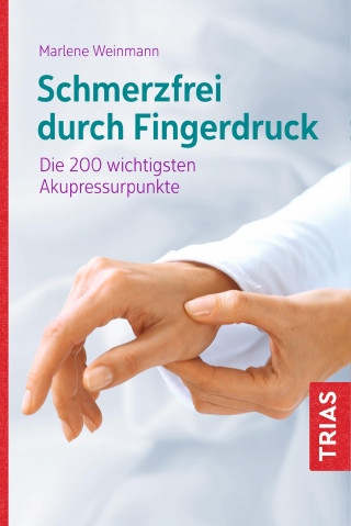 Marlene Weinmann: Schmerzfrei durch Fingerdruck