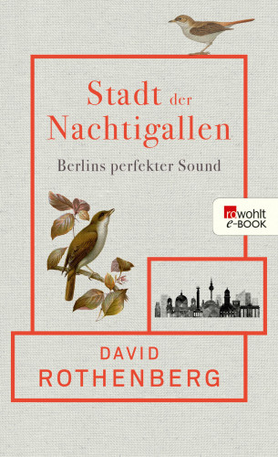David Rothenberg: Stadt der Nachtigallen
