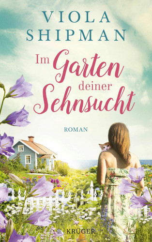 Viola Shipman: Im Garten deiner Sehnsucht
