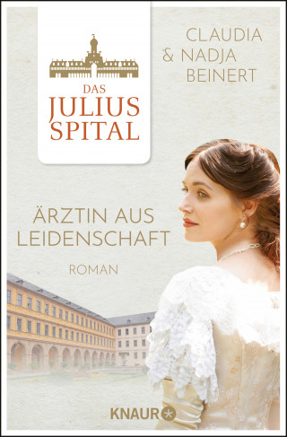 Nadja Beinert, Claudia Beinert: Das Juliusspital. Ärztin aus Leidenschaft