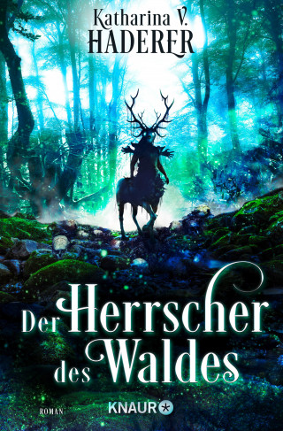 Katharina V. Haderer: Der Herrscher des Waldes