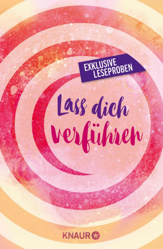 Mhairi McFarlane, Ella Lindberg, Julie Birkland, Julia Zweig, Alicia Zett, Nina Bilinszki, Magne Hovden, Monika Maifeld, Dani Atkins: Lass dich verführen: Große Gefühle bei Droemer Knaur #04