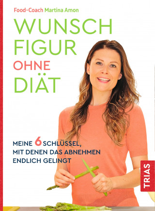 Martina Amon: Wunschfigur ohne Diät