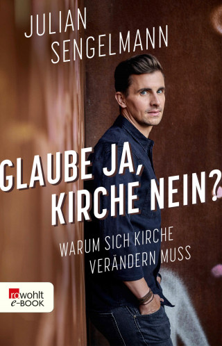 Julian Sengelmann: Glaube ja, Kirche nein?