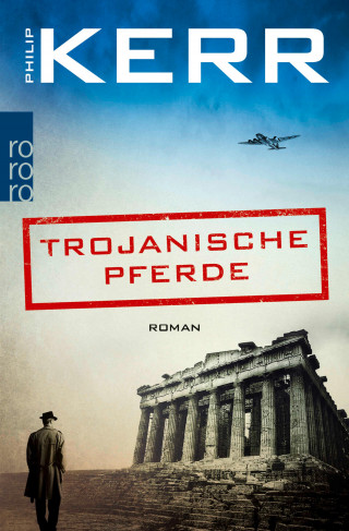 Philip Kerr: Trojanische Pferde