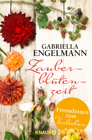 Gabriella Engelmann: Zauberblütenzeit – Freundinnen zum Verlieben
