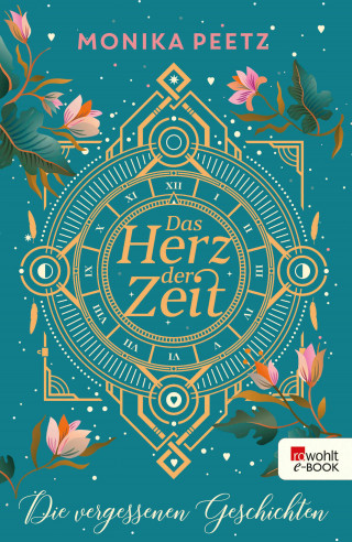 Monika Peetz: Das Herz der Zeit: Die vergessenen Geschichten