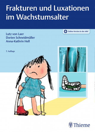 Lutz von Laer, Dorien Schneidmüller, Anna-Kathrin Hell: Frakturen und Luxationen im Wachstumsalter