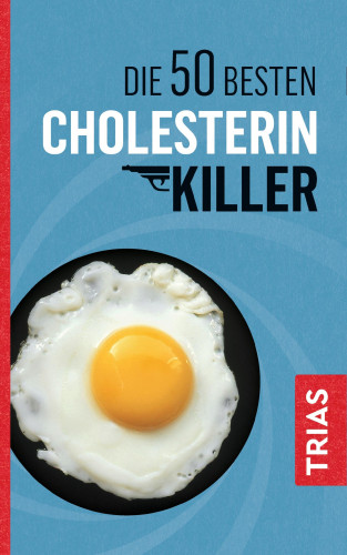 Sven-David Müller: Die 50 besten Cholesterin-Killer
