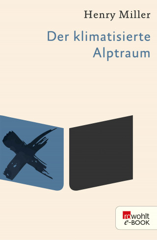 Henry Miller: Der klimatisierte Alptraum