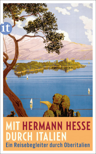 Hermann Hesse: Mit Hermann Hesse durch Italien