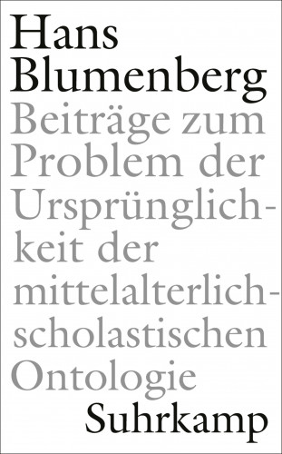 Hans Blumenberg: Beiträge zum Problem der Ursprünglichkeit der mittelalterlich-scholastischen Ontologie