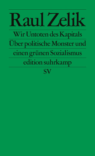 Raul Zelik: Wir Untoten des Kapitals