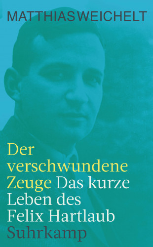 Matthias Weichelt: Der verschwundene Zeuge