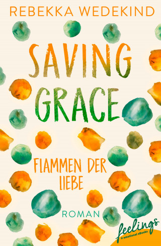 Rebekka Wedekind: Saving Grace – Flammen der Liebe