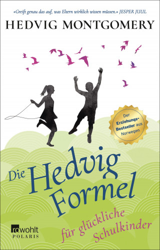 Hedvig Montgomery: Die Hedvig-Formel für glückliche Schulkinder