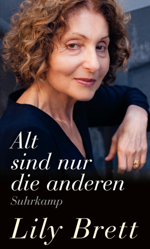 Lily Brett: Alt sind nur die anderen