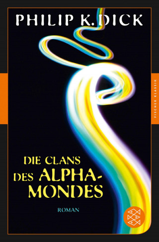 Philip K. Dick: Die Clans des Alpha-Mondes