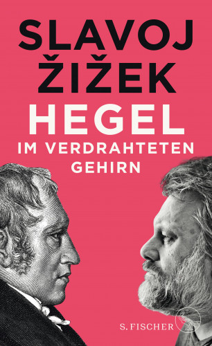 Slavoj Žižek: Hegel im verdrahteten Gehirn