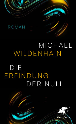 Michael Wildenhain: Die Erfindung der Null