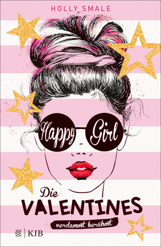 Holly Smale: Die Valentines – verdammt berühmt. Happy Girl