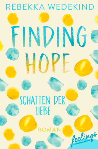 Rebekka Wedekind: Finding Hope – Schatten der Liebe