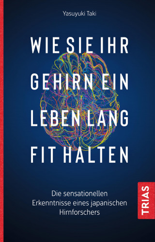 Yasuyuki Taki: Wie Sie Ihr Gehirn ein Leben lang fit halten