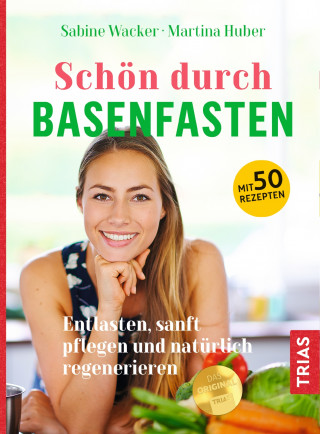 Sabine Wacker, Martina Huber: Schön durch Basenfasten