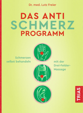 Lutz Freier: Das Anti-Schmerz-Programm
