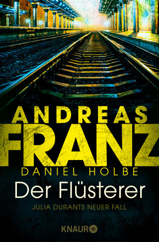 Andreas Franz, Daniel Holbe: Der Flüsterer