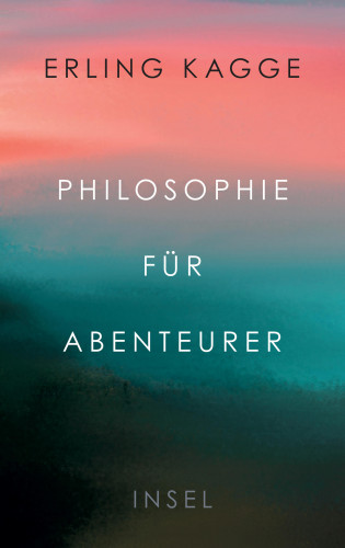 Erling Kagge: Philosophie für Abenteurer